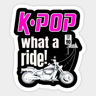 K-POP What a Ride!  Motorcycle and road ahead Sticker